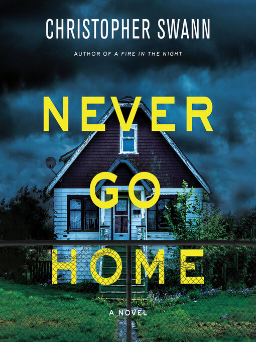 Title details for Never Go Home by Christopher Swann - Available